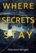 Where Secrets Stay - Paperback | Diverse Reads
