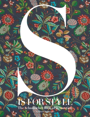 S Is for Style: The Schumacher Book of Decoration - Hardcover | Diverse Reads