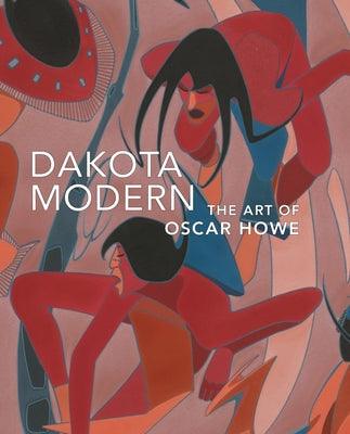 Dakota Modern: The Art of Oscar Howe - Hardcover