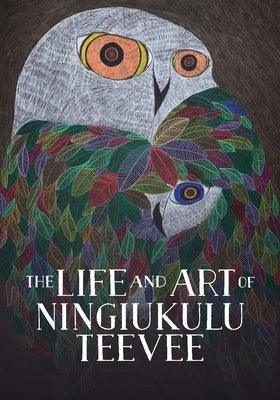 The Life and Art of Ningiukulu Teevee: English Edition - Hardcover