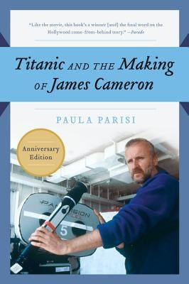 Titanic and the Making of James Cameron - Paperback | Diverse Reads