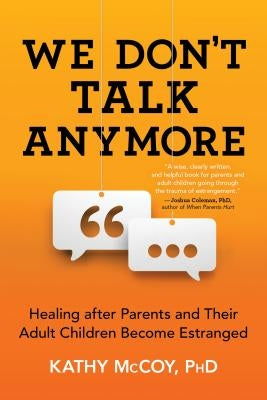 We Don't Talk Anymore: Healing after Parents and Their Adult Children Become Estranged - Paperback | Diverse Reads