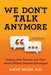 We Don't Talk Anymore: Healing after Parents and Their Adult Children Become Estranged - Paperback | Diverse Reads
