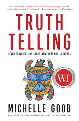 Truth Telling: Seven Conversations about Indigenous Life in Canada - Hardcover | Diverse Reads