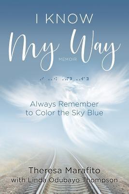 I Know My Way Memoir: Always Remember to Color the Sky Blue - Paperback | Diverse Reads