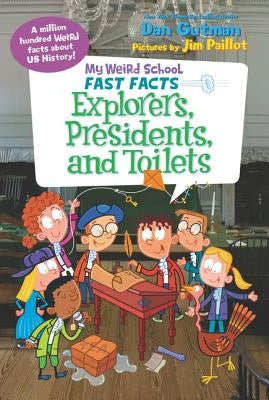 My Weird School Fast Facts: Explorers, Presidents, and Toilets - Paperback | Diverse Reads