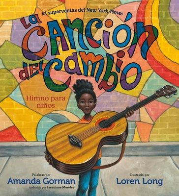 La Canción del Cambio: Himno Para Niños - Hardcover | Diverse Reads