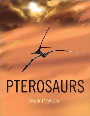 Pterosaurs: Natural History, Evolution, Anatomy - Hardcover | Diverse Reads