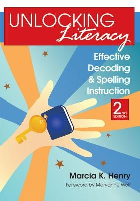 Unlocking Literacy: Effective Decoding and Spelling Instruction, Second Edition / Edition 2 - Paperback | Diverse Reads