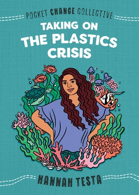 Taking on the Plastics Crisis - Paperback | Diverse Reads