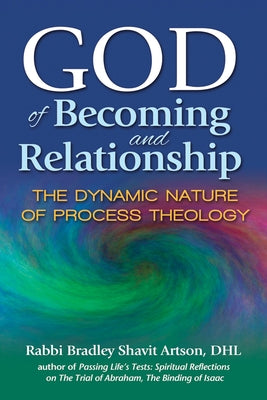 God of Becoming and Relationship: The Dynamic Nature of Process Theology - Hardcover | Diverse Reads