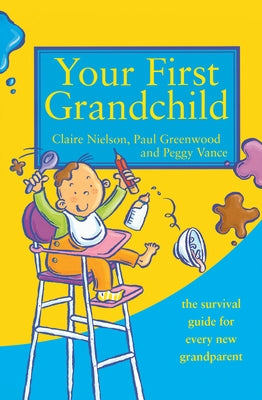 Your First Grandchild: Useful, touching and hilarious guide for first-time grandparents - Paperback | Diverse Reads