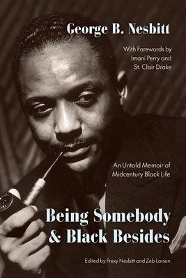Being Somebody and Black Besides: An Untold Memoir of Midcentury Black Life - Hardcover | Diverse Reads