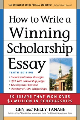 How to Write a Winning Scholarship Essay: 30 Essays That Won Over $3 Million in Scholarships - Paperback | Diverse Reads