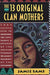 The Thirteen Original Clan Mothers: Your Sacred Path to Discovering the Gifts, Talents, and Abilities of the Feminin - Paperback | Diverse Reads