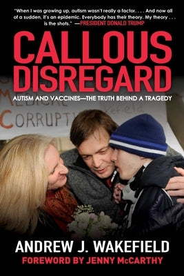 Callous Disregard: Autism and Vaccines--The Truth Behind a Tragedy - Paperback | Diverse Reads