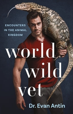 World Wild Vet: Encounters in the Animal Kingdom - Paperback | Diverse Reads