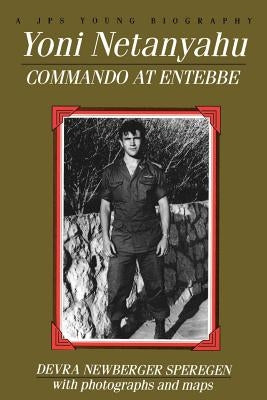 Yoni Netanyahu: Commando at Entebbe - Paperback | Diverse Reads