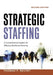 Strategic Staffing: A Comprehensive System for Effective Workforce Planning - Paperback | Diverse Reads