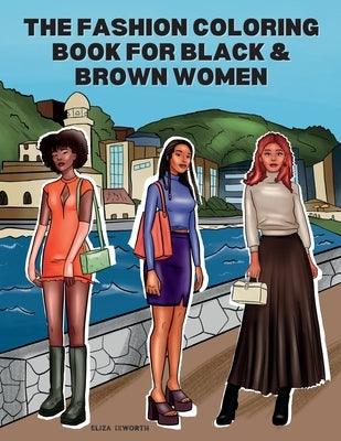 The Fashion Coloring Book for Black & Brown Women: Relax, Destress & Get Inspired With 40 Designer Fashion Illustrations - From Shopping Style, To Par - Paperback | Diverse Reads