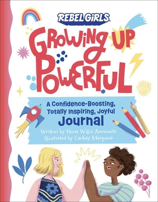 Growing Up Powerful Journal: A Confidence Boosting, Totally Inspiring, Joyful Journal - Paperback | Diverse Reads
