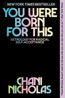 You Were Born for This: Astrology for Radical Self-Acceptance - Paperback | Diverse Reads