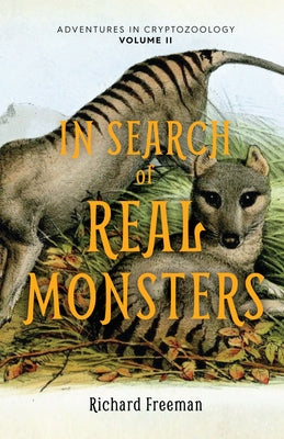 In Search of Real Monsters: Adventures in Cryptozoology Volume 2 (Mythical animals, Legendary cryptids, Norse creatures) - Paperback | Diverse Reads
