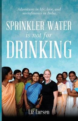 Sprinkler Water is Not for Drinking - Paperback | Diverse Reads