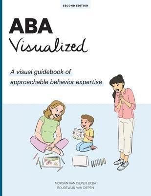 ABA Visualized Guidebook 2nd Edition: A visual guidebook of approachable behavior expertise - Paperback | Diverse Reads