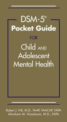 DSM-5® Pocket Guide for Child and Adolescent Mental Health - Paperback | Diverse Reads
