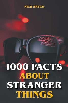 1000 Facts About Stranger Things - Paperback | Diverse Reads