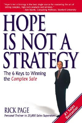 Hope Is Not a Strategy: The 6 Keys to Winning the Complex Sale - Paperback | Diverse Reads