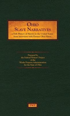 Ohio Slave Narratives: A Folk History of Slavery in the United States from Interviews with Former Slaves - Hardcover | Diverse Reads