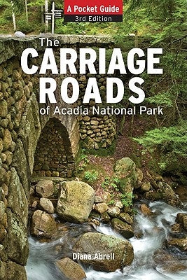 Carriage Roads of Acadia: A Pocket Guide - Paperback | Diverse Reads