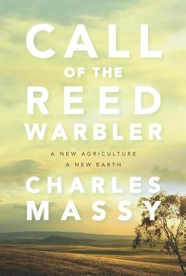 Call of the Reed Warbler: A New Agriculture, A New Earth - Paperback | Diverse Reads
