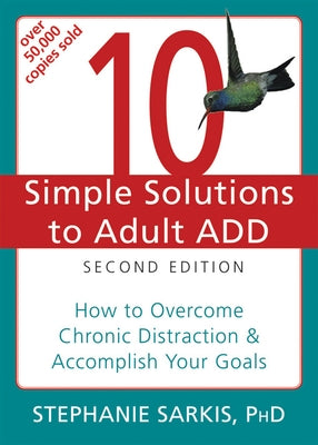 10 Simple Solutions to Adult ADD: How to Overcome Chronic Distraction and Accomplish Your Goals - Paperback | Diverse Reads