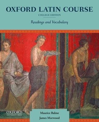 Oxford Latin Course: College Edition: Readings and Vocabulary - Paperback