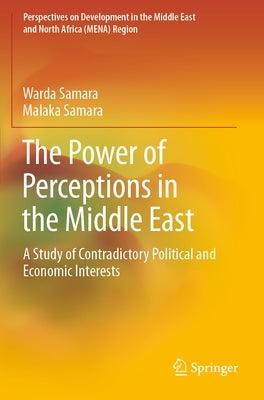 The Power of Perceptions in the Middle East: A Study of Contradictory Political and Economic Interests - Paperback |  Diverse Reads