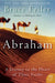 Abraham: A Journey to the Heart of Three Faiths - Paperback | Diverse Reads