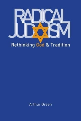 Radical Judaism: Rethinking God and Tradition - Paperback | Diverse Reads