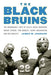 The Black Bruins: The Remarkable Lives of UCLA's Jackie Robinson, Woody Strode, Tom Bradley, Kenny Washington, and Ray Bartlett - Hardcover | Diverse Reads