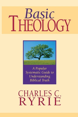 Basic Theology: A Popular Systematic Guide to Understanding Biblical Truth - Hardcover | Diverse Reads