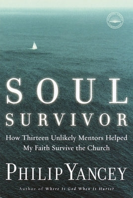 Soul Survivor: How Thirteen Unlikely Mentors Helped My Faith Survive the Church - Paperback | Diverse Reads