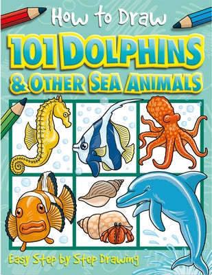 How to Draw 101 Dolphins - Paperback | Diverse Reads