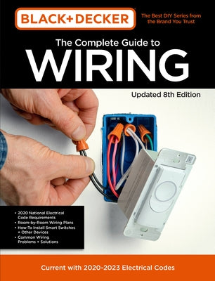 Black & Decker The Complete Guide to Wiring Updated 8th Edition: Current with 2020-2023 Electrical Codes - Paperback | Diverse Reads