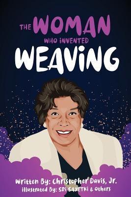 The Woman Who Invented Weaving - Paperback | Diverse Reads