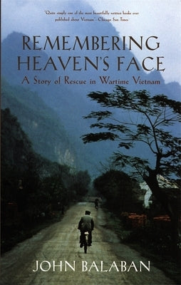 Remembering Heaven's Face: A Story of Rescue in Wartime Vietnam / Edition 1 - Paperback | Diverse Reads