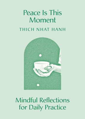 Peace Is This Moment: Mindful Reflections for Daily Practice - Paperback | Diverse Reads