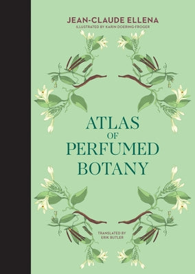 Atlas of Perfumed Botany - Hardcover | Diverse Reads