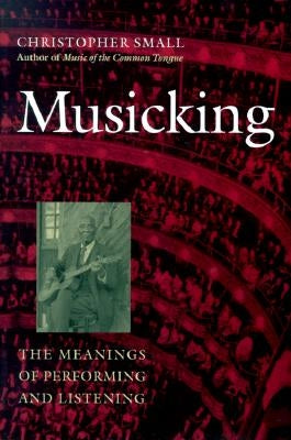 Musicking: The Meanings of Performing and Listening / Edition 1 - Paperback | Diverse Reads